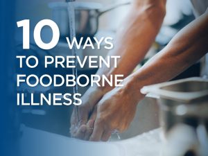 Loss Control Insights: 10 Ways to Prevent Foodborne Illness